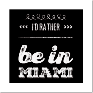 I'd rather be in Miami Florida Cute Vacation Holiday trip funny saying Posters and Art